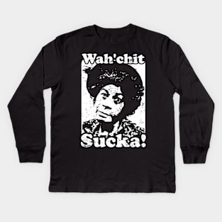 Wah'chit Sucka! - Aunt Esther Kids Long Sleeve T-Shirt